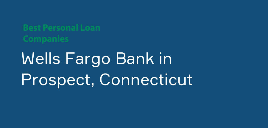 Wells Fargo Bank in Connecticut, Prospect