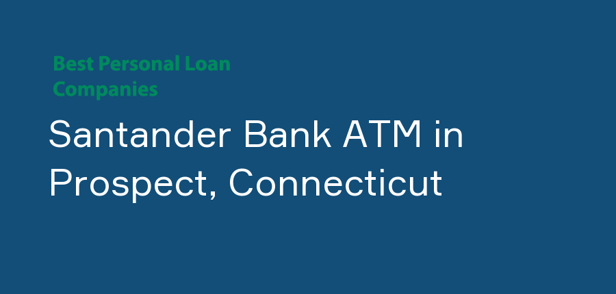 Santander Bank ATM in Connecticut, Prospect
