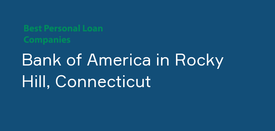 Bank of America in Connecticut, Rocky Hill