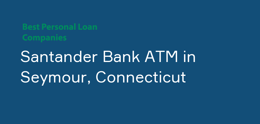 Santander Bank ATM in Connecticut, Seymour