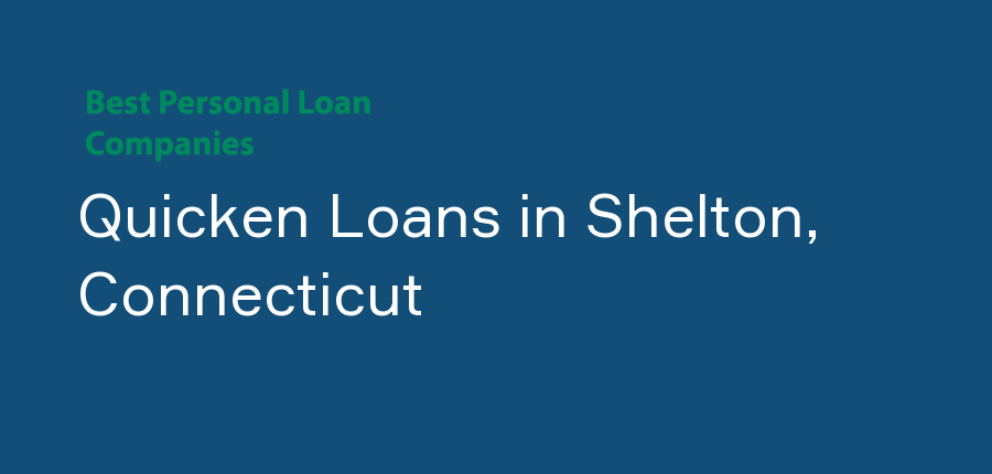 Quicken Loans in Connecticut, Shelton