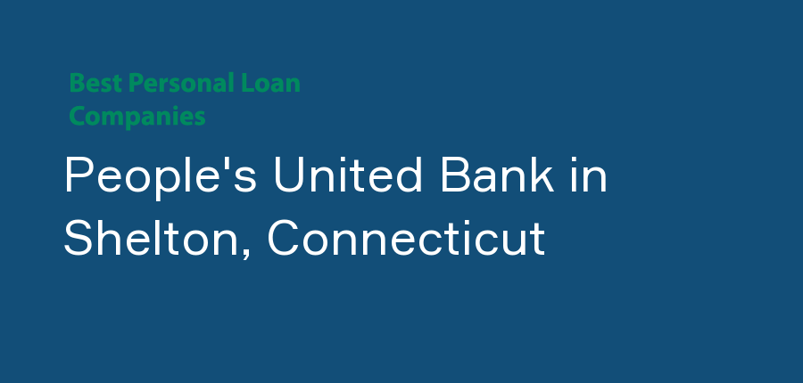 People's United Bank in Connecticut, Shelton