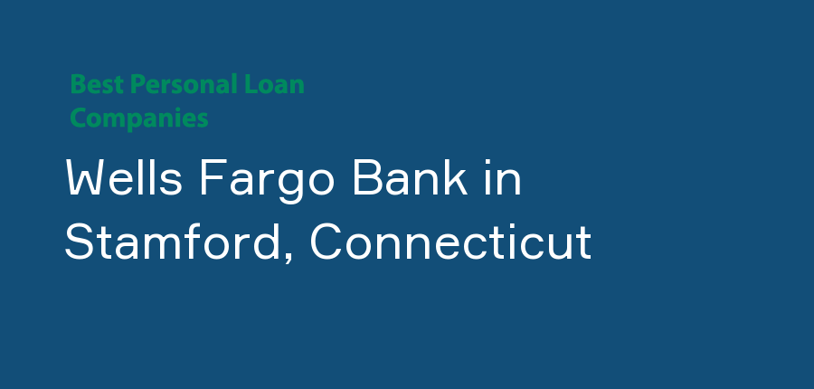 Wells Fargo Bank in Connecticut, Stamford