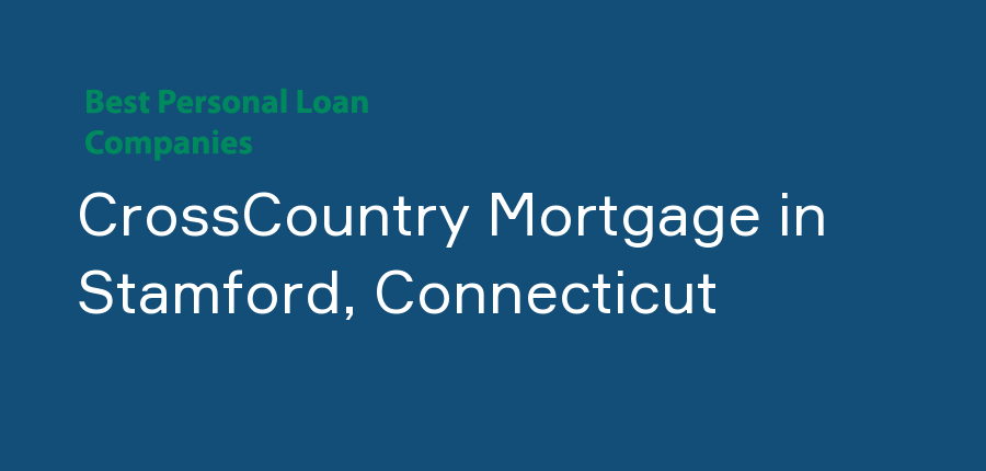CrossCountry Mortgage in Connecticut, Stamford