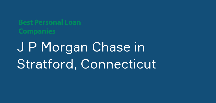 J P Morgan Chase in Connecticut, Stratford