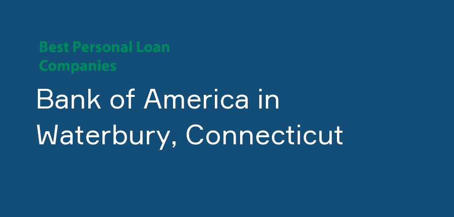 Bank of America in Connecticut, Waterbury