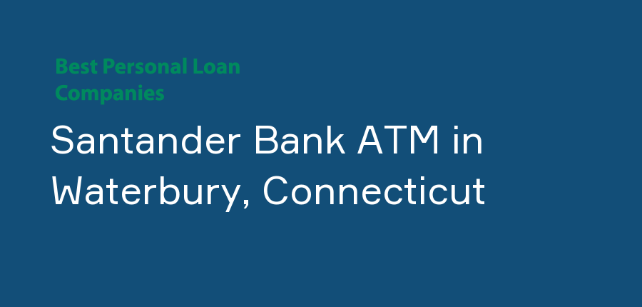 Santander Bank ATM in Connecticut, Waterbury