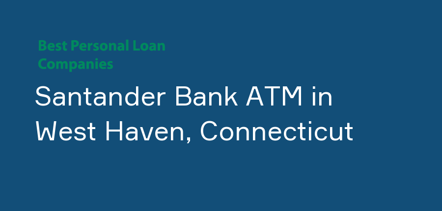 Santander Bank ATM in Connecticut, West Haven