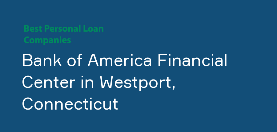 Bank of America Financial Center in Connecticut, Westport