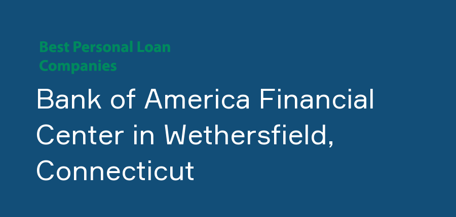 Bank of America Financial Center in Connecticut, Wethersfield