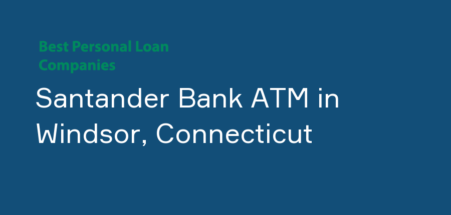 Santander Bank ATM in Connecticut, Windsor