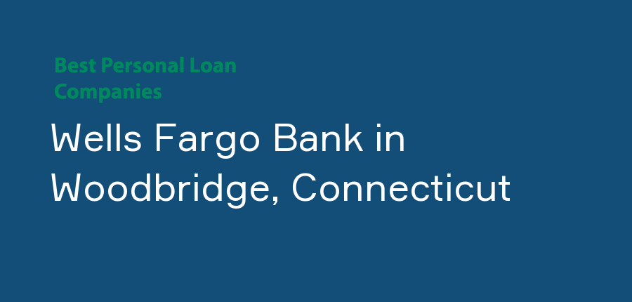 Wells Fargo Bank in Connecticut, Woodbridge