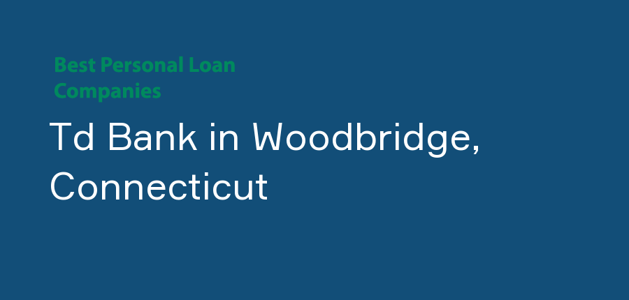 Td Bank in Connecticut, Woodbridge