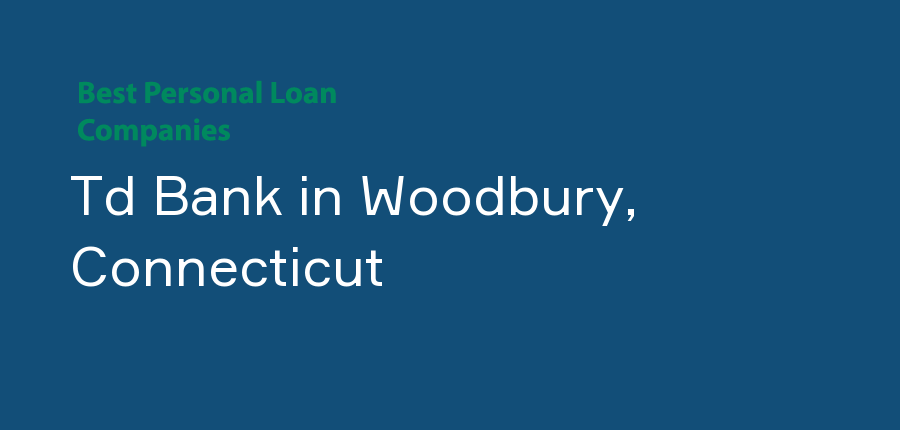 Td Bank in Connecticut, Woodbury