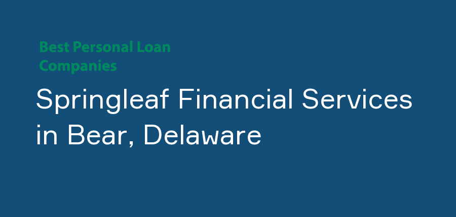 Springleaf Financial Services in Delaware, Bear