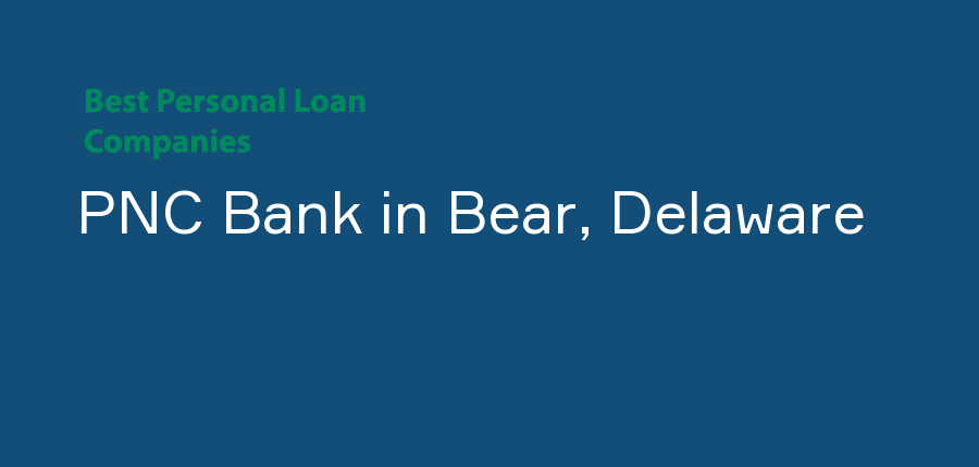 PNC Bank in Delaware, Bear