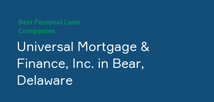 Universal Mortgage & Finance, Inc. in Delaware, Bear