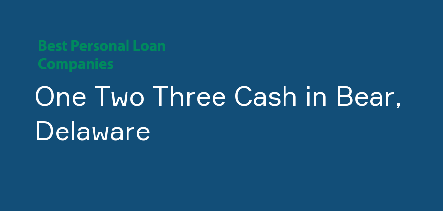 One Two Three Cash in Delaware, Bear