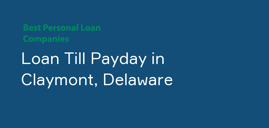 Loan Till Payday in Delaware, Claymont