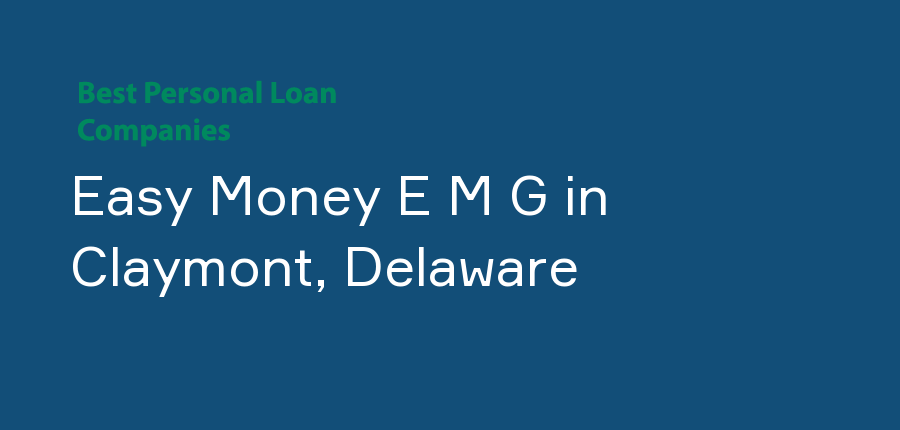 Easy Money E M G in Delaware, Claymont