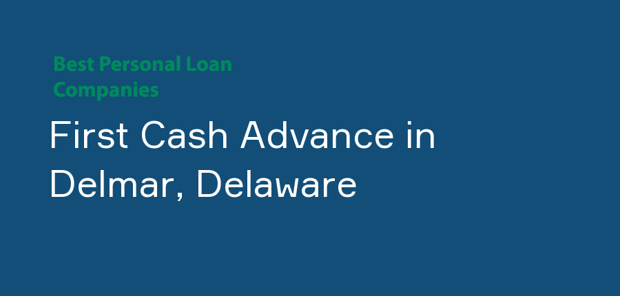 First Cash Advance in Delaware, Delmar