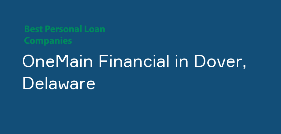 OneMain Financial in Delaware, Dover