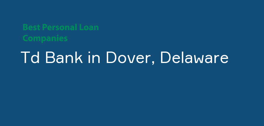 Td Bank in Delaware, Dover