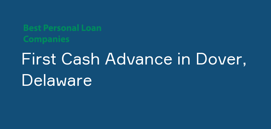 First Cash Advance in Delaware, Dover