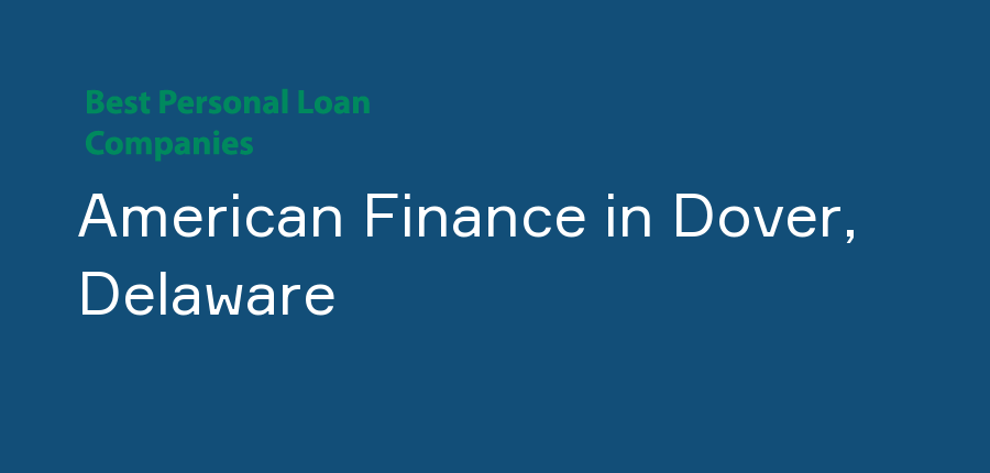 American Finance in Delaware, Dover