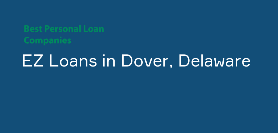 EZ Loans in Delaware, Dover
