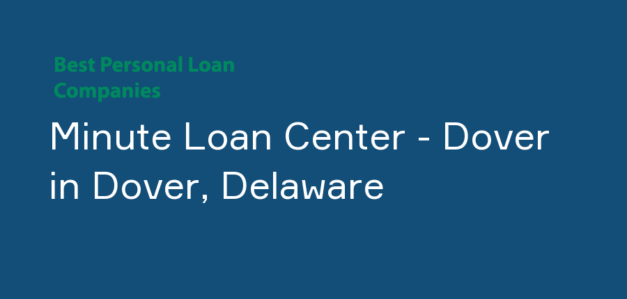 Minute Loan Center - Dover in Delaware, Dover