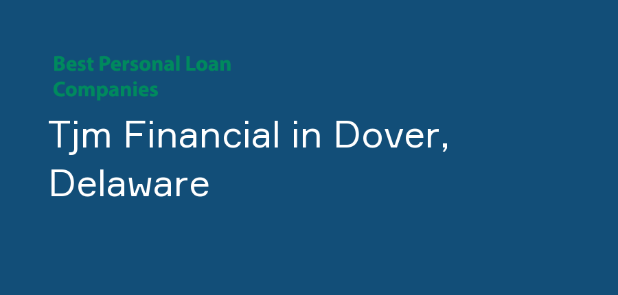 Tjm Financial in Delaware, Dover