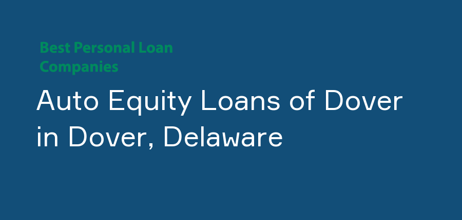 Auto Equity Loans of Dover in Delaware, Dover