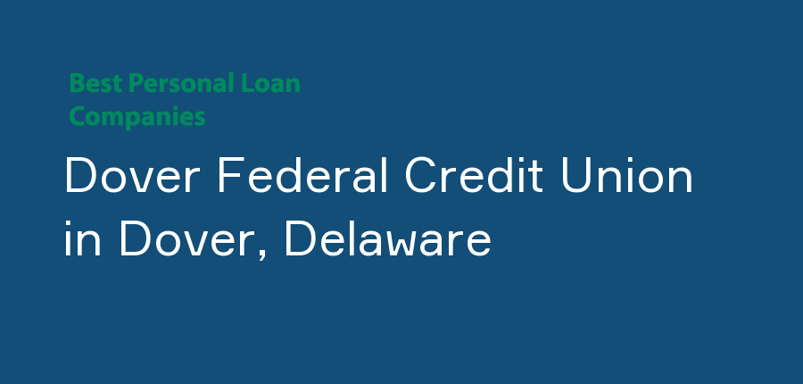 Dover Federal Credit Union in Delaware, Dover