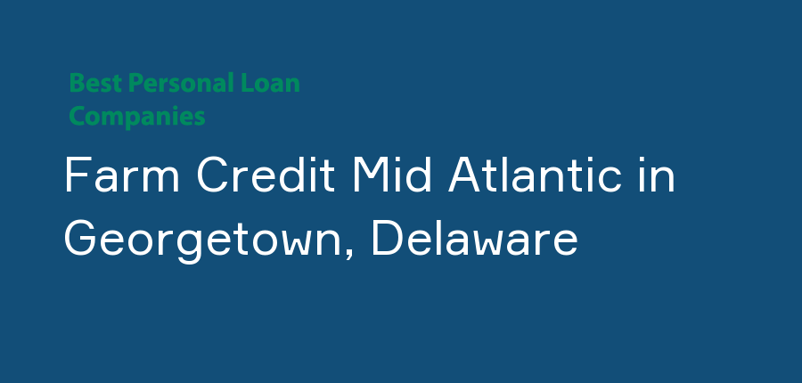 Farm Credit Mid Atlantic in Delaware, Georgetown