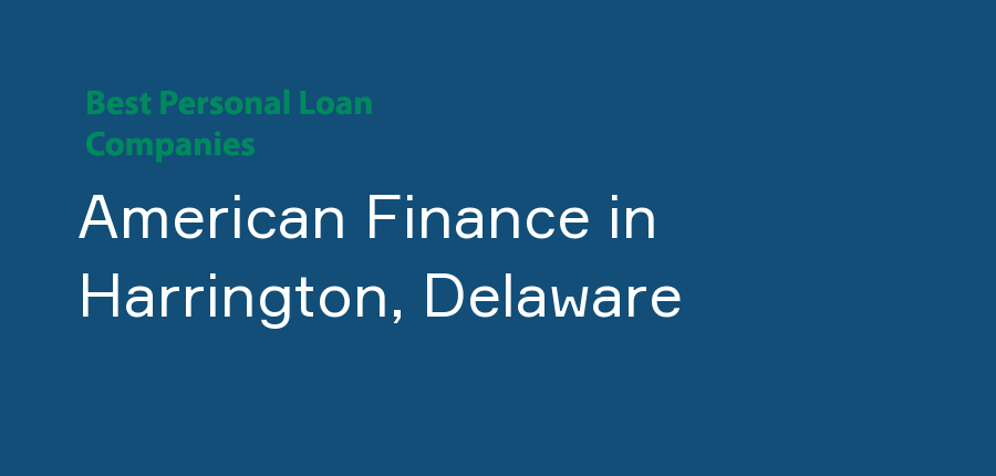 American Finance in Delaware, Harrington