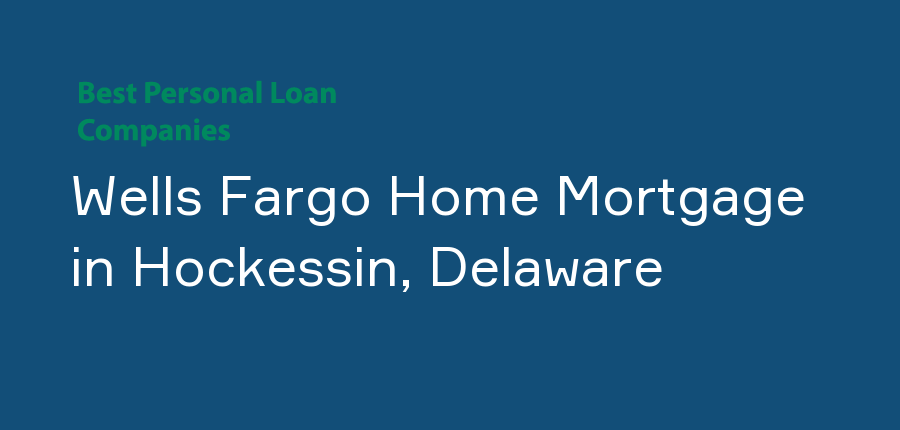 Wells Fargo Home Mortgage in Delaware, Hockessin