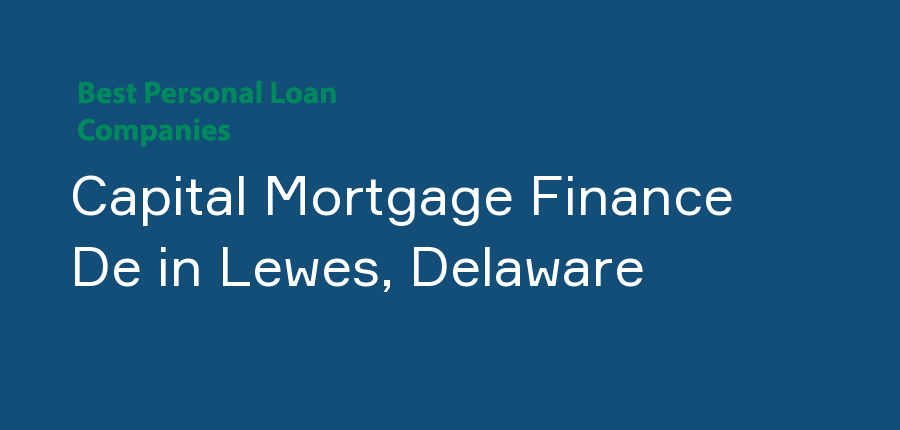 Capital Mortgage Finance De in Delaware, Lewes