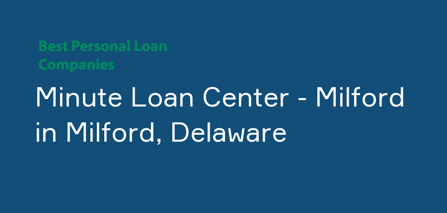 Minute Loan Center - Milford in Delaware, Milford