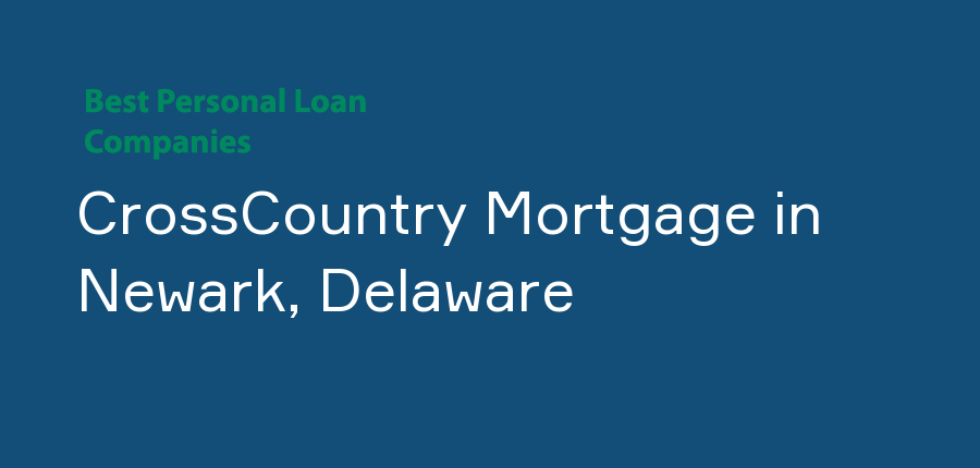CrossCountry Mortgage in Delaware, Newark
