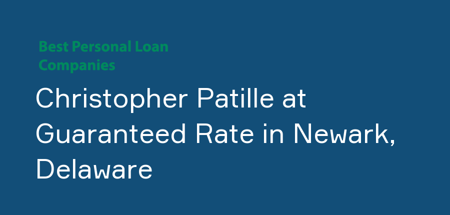 Christopher Patille at Guaranteed Rate in Delaware, Newark