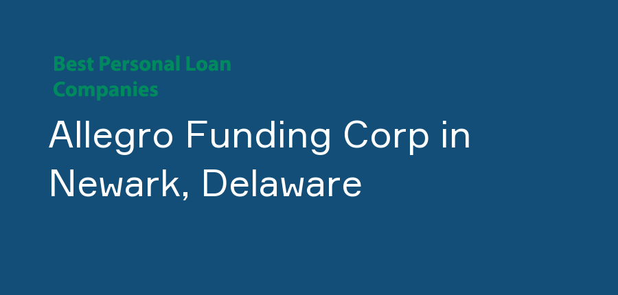 Allegro Funding Corp in Delaware, Newark