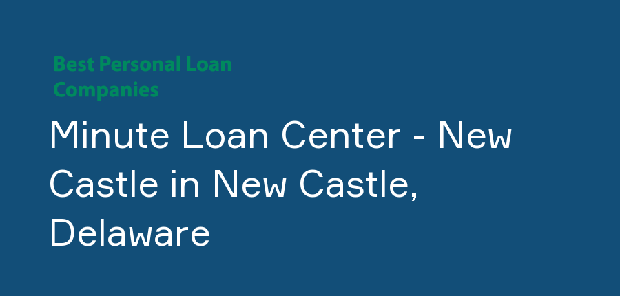 Minute Loan Center - New Castle in Delaware, New Castle