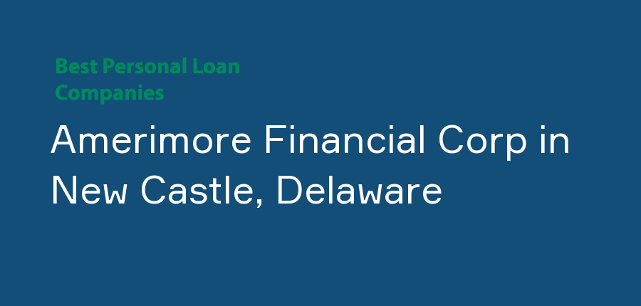 Amerimore Financial Corp in Delaware, New Castle