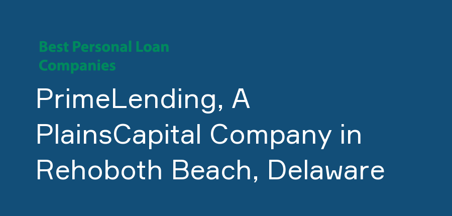 PrimeLending, A PlainsCapital Company in Delaware, Rehoboth Beach