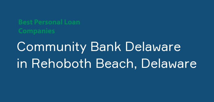 Community Bank Delaware in Delaware, Rehoboth Beach