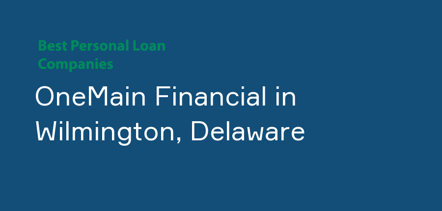 OneMain Financial in Delaware, Wilmington