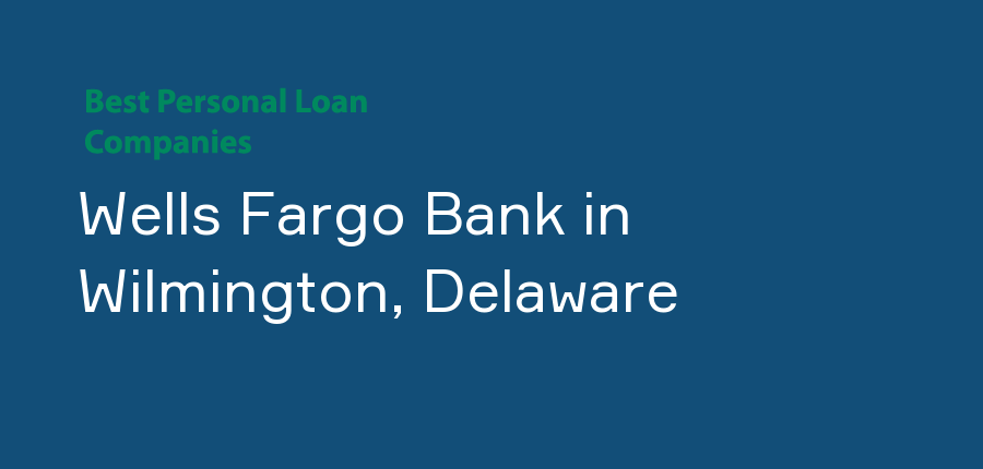 Wells Fargo Bank in Delaware, Wilmington