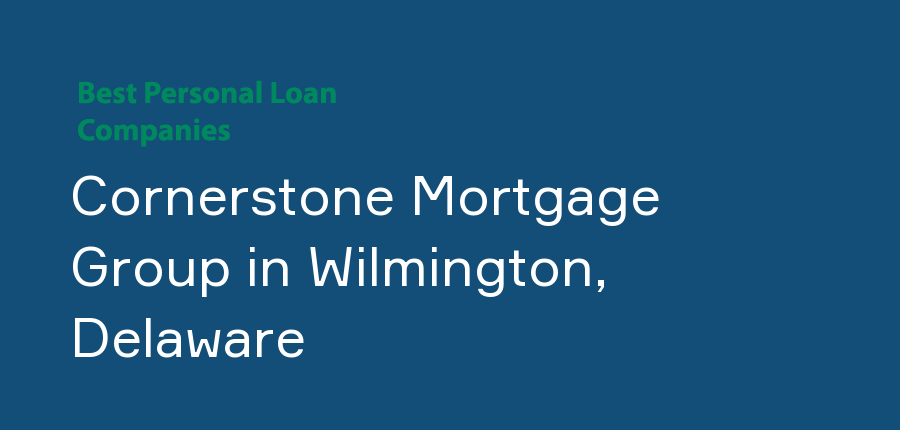 Cornerstone Mortgage Group in Delaware, Wilmington
