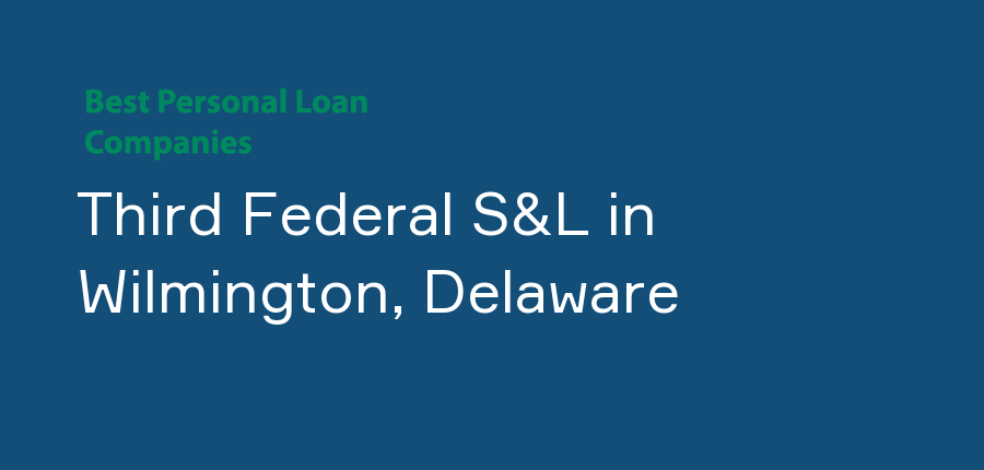 Third Federal S&L in Delaware, Wilmington